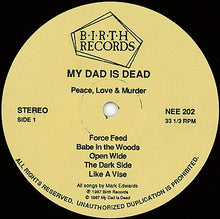 Load image into Gallery viewer, My Dad Is Dead : Peace, Love &amp; Murder (LP, Album)