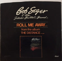 Load image into Gallery viewer, Bob Seger &amp; The Silver Bullet Band* : Roll Me Away (7&quot;, Single)
