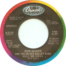 Load image into Gallery viewer, Bob Seger &amp; The Silver Bullet Band* : Roll Me Away (7&quot;, Single)