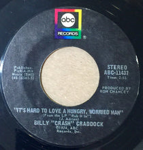 Load image into Gallery viewer, Billy &#39;Crash&#39; Craddock : Rub It In / It&#39;s Hard To Love A Hungry, Worried Man (7&quot;)