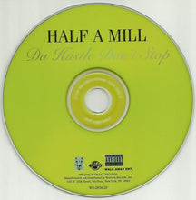 Load image into Gallery viewer, Half-A-Mill : Da Hustle Don&#39;t Stop (CD, Album)