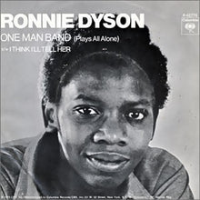 Load image into Gallery viewer, Ronnie Dyson : One Man Band (Plays All Alone) / I Think I&#39;ll Tell Her (7&quot;)