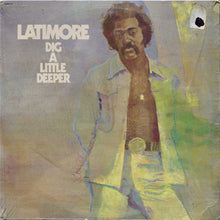 Load image into Gallery viewer, Latimore (2) : Dig A Little Deeper (LP, Album, Rai)