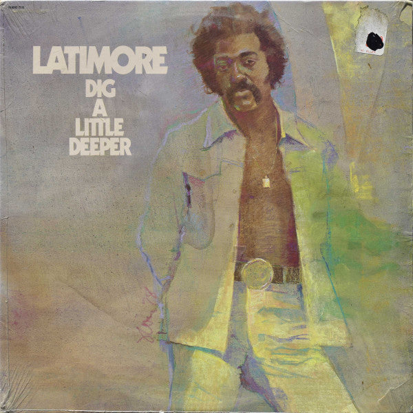 Latimore (2) : Dig A Little Deeper (LP, Album, Rai)