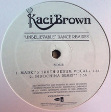 Load image into Gallery viewer, Kaci Brown : Unbelievable (Dance Remixes) (12&quot;)