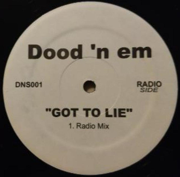 Dood 'n em : Got To Lie (12