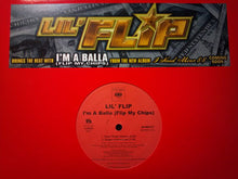 Load image into Gallery viewer, Lil&#39; Flip : I&#39;m A Balla (Flip My Chips) (12&quot;)