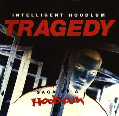 Intelligent Hoodlum / Tragedy* : Saga Of A Hoodlum (CD, Album)