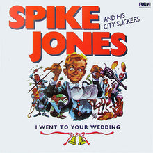 Load image into Gallery viewer, Spike Jones And His City Slickers : I Went To Your Wedding (LP, Mono)