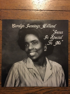 Carolyn Jennings Holland : Jesus is Special to Me  (LP)