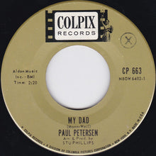 Load image into Gallery viewer, Paul Petersen : My Dad / Little Boy Sad (7", Single)