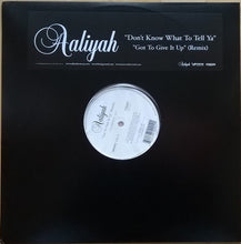 Load image into Gallery viewer, Aaliyah : Don&#39;t Know What To Tell Ya / Got To Give It Up (Remix) (12&quot;)