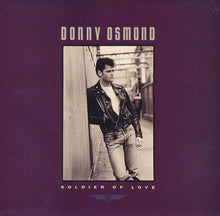 Load image into Gallery viewer, Donny Osmond : Soldier Of Love / My Secret Touch (7", All)