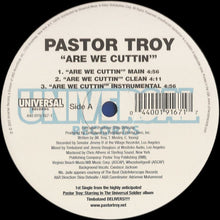 Load image into Gallery viewer, Pastor Troy : Are We Cuttin&#39; (12&quot;)
