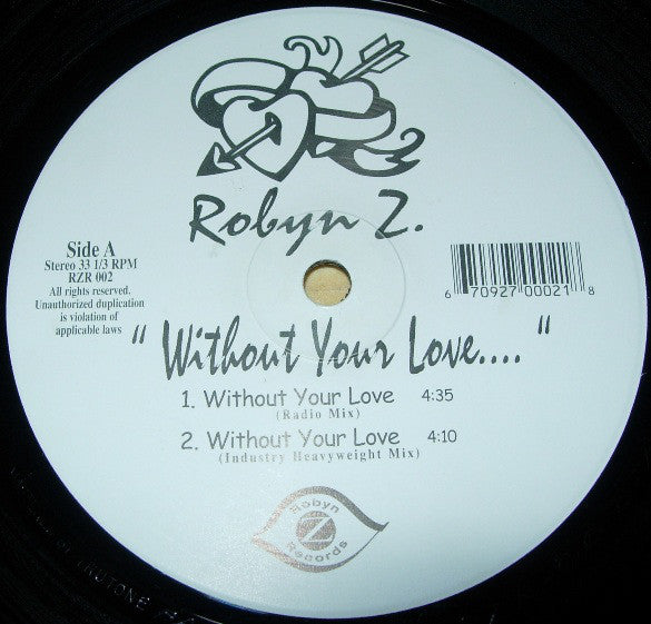 Robyn Z : Without Your Love (12