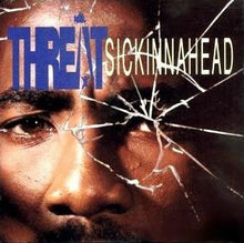 Load image into Gallery viewer, Threat : Sickinnahead (CD, Album)