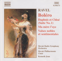 Load image into Gallery viewer, Ravel*, Slovak Radio Symphony Orchestra, Slovak Philharmonic Choir, Kenneth Jean : Bolero / Daphnis Et Chloé (Suite No. 1) / Ma Mère L&#39;Oye / Valse Nobles Et Sentimentales (CD, RE)
