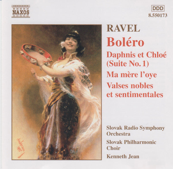 Ravel*, Slovak Radio Symphony Orchestra, Slovak Philharmonic Choir, Kenneth Jean : Bolero / Daphnis Et Chloé (Suite No. 1) / Ma Mère L'Oye / Valse Nobles Et Sentimentales (CD, RE)