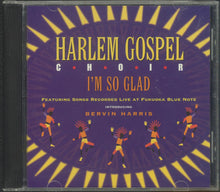 Load image into Gallery viewer, Harlem Gospel Choir : I&#39;m So Glad (CD)