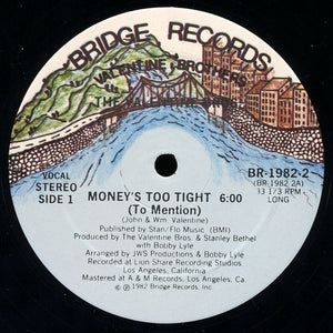 The Valentine Bros.* : Money's Too Tight (To Mention) (12")