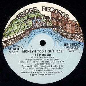 The Valentine Bros.* : Money's Too Tight (To Mention) (12")