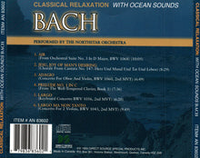 Load image into Gallery viewer, The Northstar Orchestra : Bach - Classical Relaxation With Ocean Sounds (CD, Album)