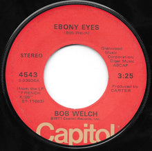 Load image into Gallery viewer, Bob Welch : Ebony Eyes (7", Single)
