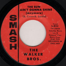 Load image into Gallery viewer, The Walker Brothers : The Sun Ain't Gonna Shine Anymore / After The Lights Go Out (7", Single, Styrene, MR )