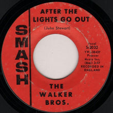 Load image into Gallery viewer, The Walker Brothers : The Sun Ain't Gonna Shine Anymore / After The Lights Go Out (7", Single, Styrene, MR )