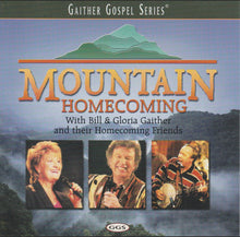 Load image into Gallery viewer, Bill &amp; Gloria Gaither With Their Homecoming Friends : Mountain Homecoming (CD, Album)