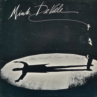 Mink DeVille : Where Angels Fear To Tread (LP, Album, SRC)