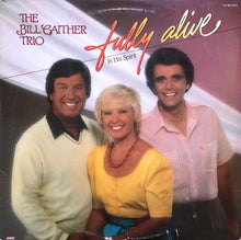 Load image into Gallery viewer, The Bill Gaither Trio : Fully Alive In His Spirit (LP)