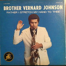 Load image into Gallery viewer, Brother Vernard Johnson : Father I Stretch My Hands To Thee (LP)