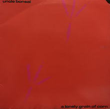 Load image into Gallery viewer, Uncle Bonsai : A Lonely Grain Of Corn (LP, Album)