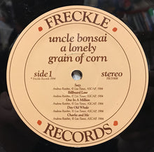 Load image into Gallery viewer, Uncle Bonsai : A Lonely Grain Of Corn (LP, Album)