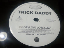 Load image into Gallery viewer, Trick Daddy : Drop (Low, Low, Low) (12&quot;, Promo)