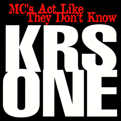 KRS ONE* : MC's Act Like They Don't Know (12