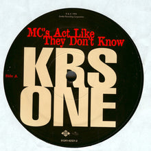 Load image into Gallery viewer, KRS ONE* : MC&#39;s Act Like They Don&#39;t Know (12&quot;)