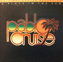 Load image into Gallery viewer, Pablo Cruise : A Place In The Sun (LP, Album, Ltd, RE, RM)