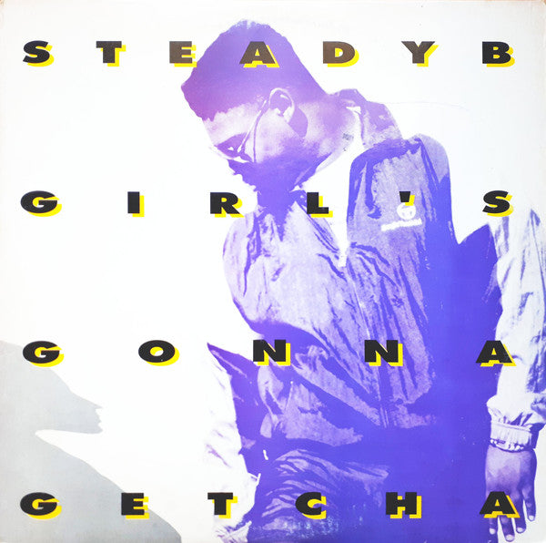 Steady B : Girl's Gonna Getcha (12