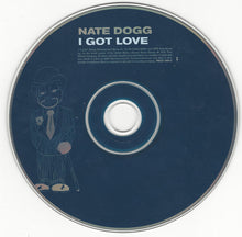 Load image into Gallery viewer, Nate Dogg : I Got Love (CD, Single, Ltd, Promo)