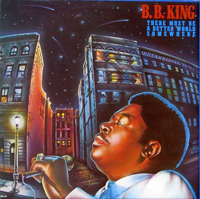 B.B. King : There Must Be A Better World Somewhere (LP, Album, Glo)