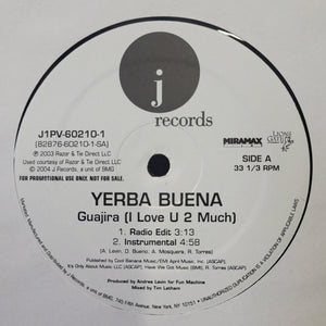 Yerba Buena! : Guajira (I Love U 2 Much) (12", Promo)