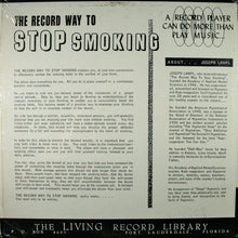 Load image into Gallery viewer, Joseph Lampl : The Record Way To Stop Smoking (LP, Album)