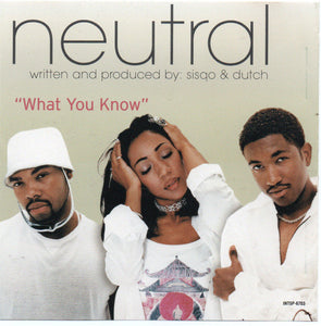 Neutral (3) : What You Know (CD, Single, Promo)