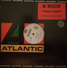 Load image into Gallery viewer, B Rich : Whoa Now (12&quot;)