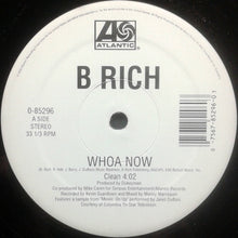 Load image into Gallery viewer, B Rich : Whoa Now (12&quot;)
