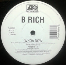Load image into Gallery viewer, B Rich : Whoa Now (12&quot;)