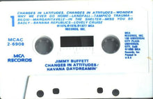 Load image into Gallery viewer, Jimmy Buffett : Change In Attitudes / Havaña Daydreamin&#39; (Cass, Album, Comp)