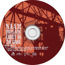 Load image into Gallery viewer, Naam Brigade : Early In The Game (CD, Album)